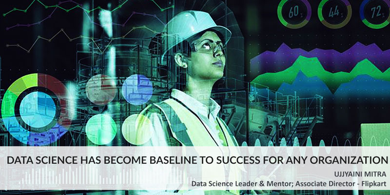 Data Science has Become Baseline to Success for any Organization